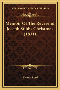 Memoir of the Reverend Joseph Stibbs Christmas (1831)
