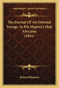 The Journal Of An Oriental Voyage, In His Majesty's Ship Africaine (1841)