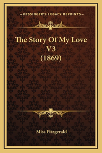 The Story Of My Love V3 (1869)