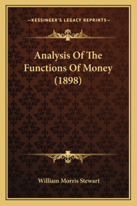 Analysis Of The Functions Of Money (1898)