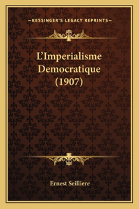 L'Imperialisme Democratique (1907)