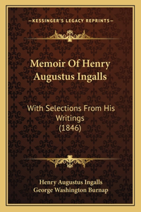 Memoir Of Henry Augustus Ingalls