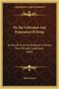 On The Cultivation And Preparation Of Hemp