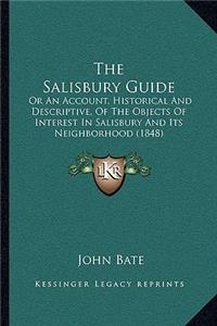 The Salisbury Guide: Or An Account, Historical And Descriptive, Of The Objects Of Interest In Salisbury And Its Neighborhood (1848)