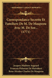 Correspondance Secrette Et Familiere De M. De Maupeou Avec M. De Sor... (1771)