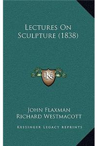 Lectures On Sculpture (1838)