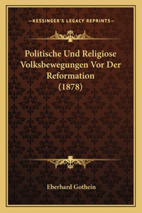 Politische Und Religiose Volksbewegungen Vor Der Reformation (1878)