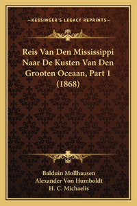 Reis Van Den Mississippi Naar De Kusten Van Den Grooten Oceaan, Part 1 (1868)