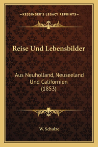 Reise Und Lebensbilder