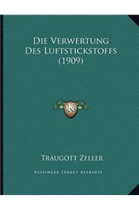 Die Verwertung Des Luftstickstoffs (1909)