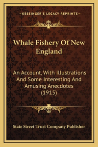 Whale Fishery Of New England