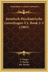 Juristisch-Psychiatrische Grenzfragen V1, Book 2-3 (1903)