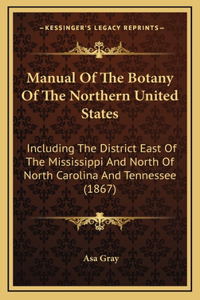 Manual Of The Botany Of The Northern United States