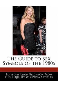 The Guide to Sex Symbols of the 1980s