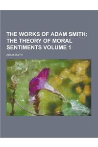 The Works of Adam Smith Volume 1