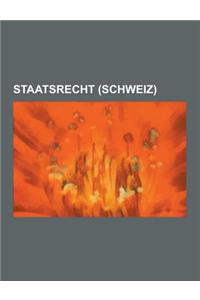 Staatsrecht (Schweiz): Briefgeheimnis, Meinungsfreiheit, Politisches System Der Schweiz, Volksinitiative, Koalitionsfreiheit, Vereinigungsfre