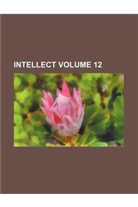 Intellect Volume 12