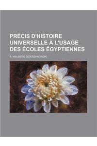 Precis D'Histoire Universelle A L'Usage Des Ecoles Egyptiennes