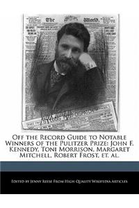 Off the Record Guide to Notable Winners of the Pulitzer Prize