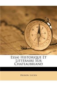 Essai Historique Et Littéraire Sur Chateaubriand