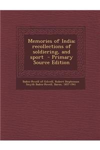 Memories of India; Recollections of Soldiering, and Sport