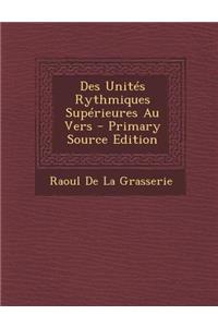 Des Unites Rythmiques Superieures Au Vers