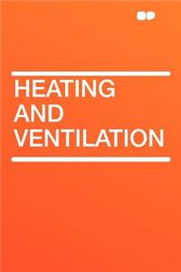 Heating and Ventilation