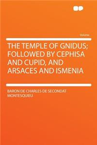 The Temple of Gnidus; Followed by Cephisa and Cupid, and Arsaces and Ismenia