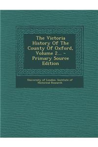The Victoria History of the County of Oxford, Volume 2...