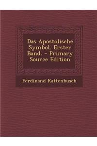 Das Apostolische Symbol. Erster Band. - Primary Source Edition