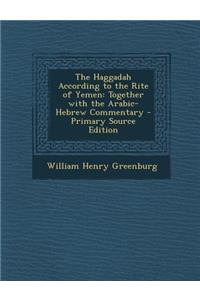 The Haggadah According to the Rite of Yemen: Together with the Arabic-Hebrew Commentary