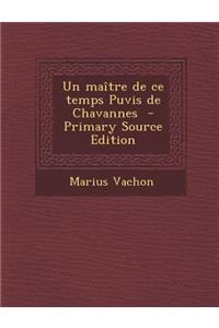 Un Maitre de Ce Temps Puvis de Chavannes - Primary Source Edition