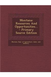 Montana: Resources and Opportunities...