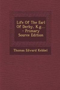 Life of the Earl of Derby, K.G....