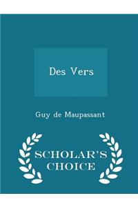 Des Vers - Scholar's Choice Edition