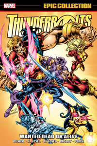 Thunderbolts Epic Collection: Wanted Dead Or Alive