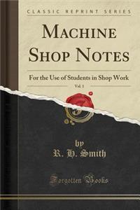 Machine Shop Notes, Vol. 1