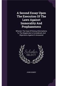 Second Essay Upon the Execution of the Laws Against Immorality and Prophaneness