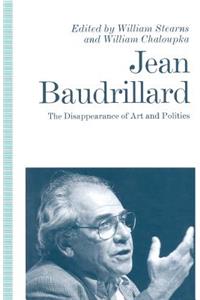 Jean Baudrillard: The Disappearance of Art and Politics