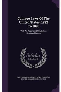 Coinage Laws Of The United States, 1792 To 1893