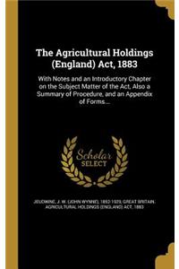 The Agricultural Holdings (England) ACT, 1883