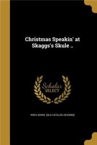 Christmas Speakin' at Skaggs's Skule ..