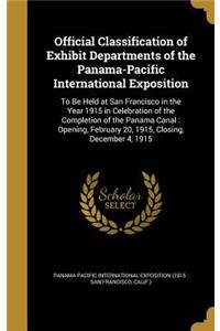 Official Classification of Exhibit Departments of the Panama-Pacific International Exposition