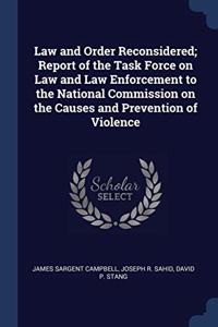 LAW AND ORDER RECONSIDERED; REPORT OF TH