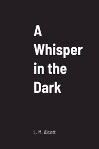 Whisper in the Dark