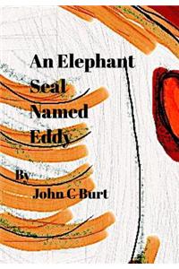 An Elephant Seal Named Eddy.