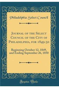 Journal of the Select Council of the City of Philadelphia, for 1849-50