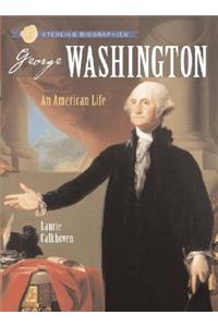 Sterling Biographies(r) George Washington: An American Life