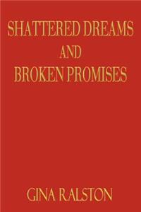 Shattered Dreams and Broken Promises