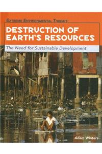 Destruction of Earth's Resources
